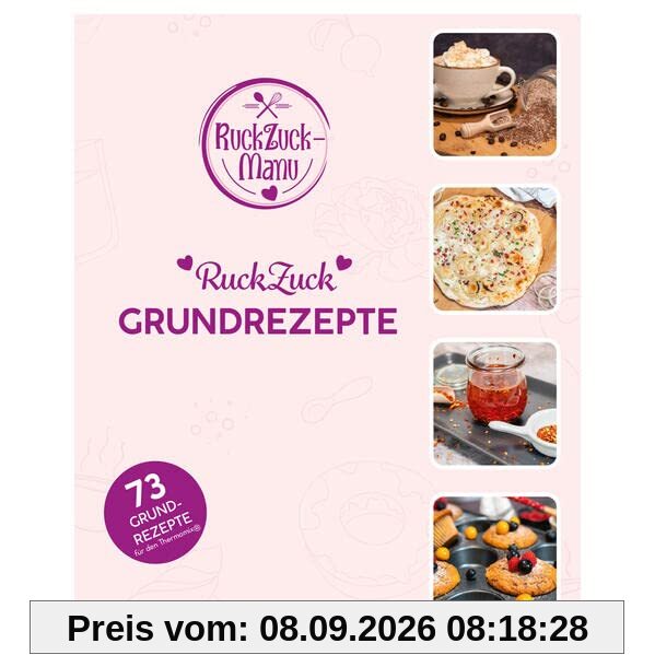 RuckZuck Grundrezepte: 73 Grundrezepte für den Thermomix®
