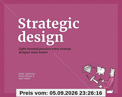 Strategic Design : 8 Essential Practices Every Strategic Designer must Master