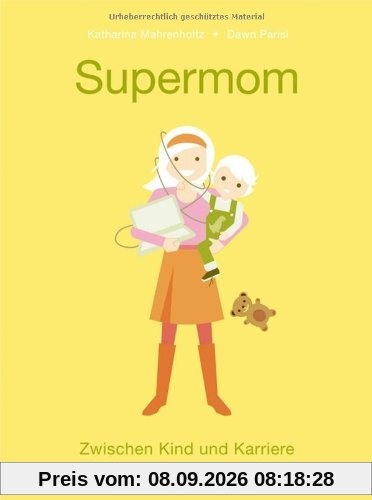 Supermom: Zwischen Kind und Karriere