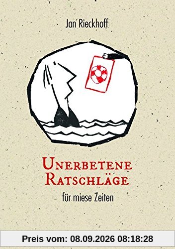 Unerbetene Ratschläge für miese Zeiten