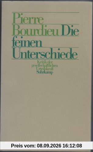 Die feinen Unterschiede: Kritik der gesellschaftlichen Urteilskraft