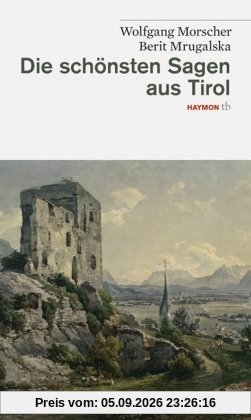 Die schönsten Sagen aus Tirol