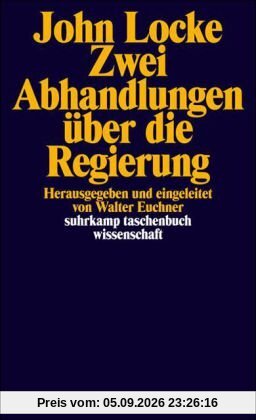 Zwei Abhandlungen über die Regierung (suhrkamp taschenbuch wissenschaft)