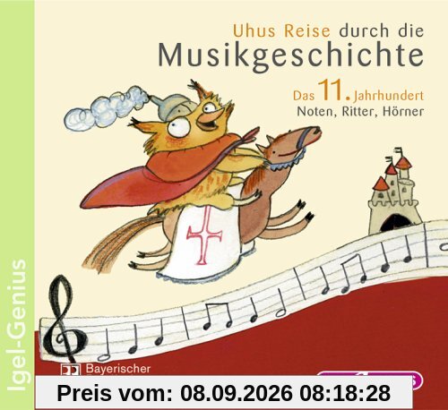 Uhus Reise durch die Musikgeschichte - Das 11. Jahrhundert: Noten, Ritter, Hörner