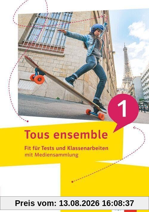 Tous ensemble 1. Fit für Tests und Klassenarbeiten 1. Lernjahr