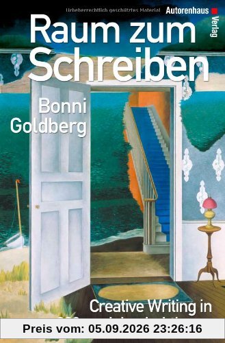 Raum zum Schreiben - Creative Writing in 200 genialen Lektionen