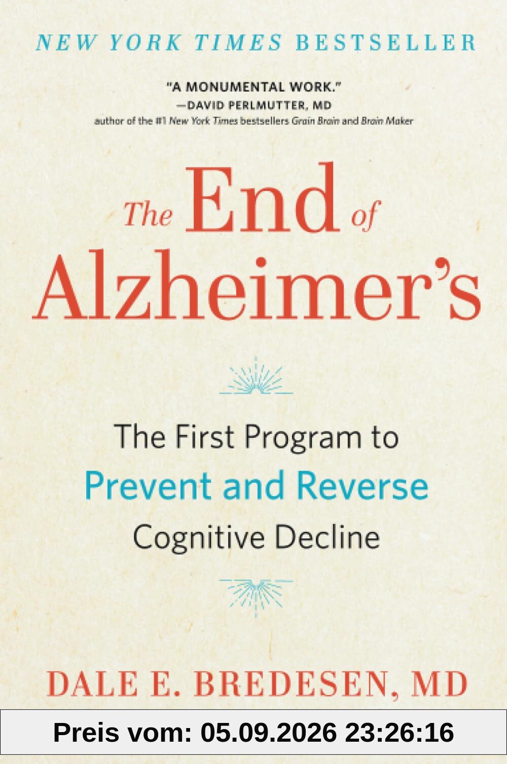 The End of Alzheimer's: The First Program to Prevent and Reverse Cognitive Decline