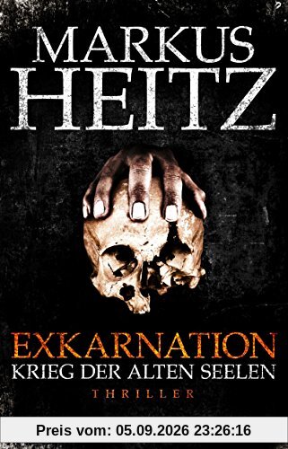 Exkarnation - Krieg der Alten Seelen: Thriller