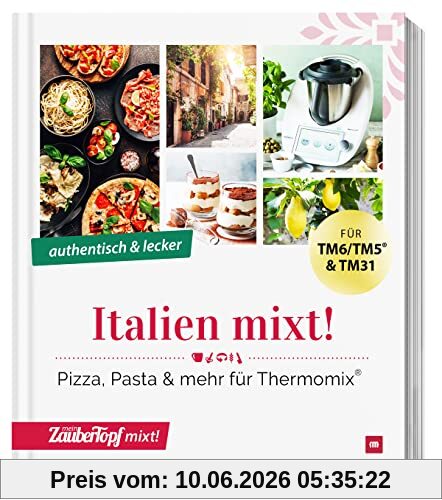 Italien mixt!: Echt italienisch mit dem Thermomix®