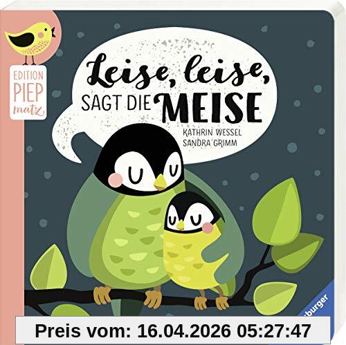 Leise, leise, sagt die Meise (Edition Piepmatz)