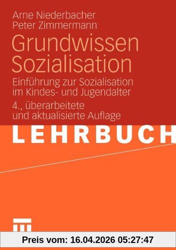 Grundwissen Sozialisation: Einführung zur Sozialisation im Kindes- und Jugendalter (German Edition)