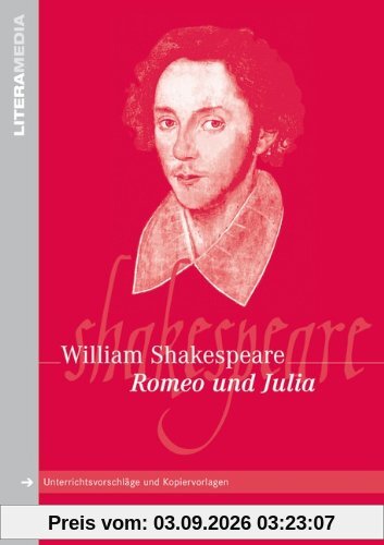 LiteraMedia: Romeo und Julia: Handreichungen für den Unterricht. Unterrichtsvorschläge und Kopiervorlagen