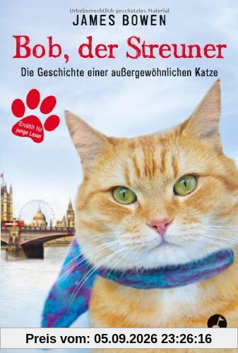 Bob, der Streuner: Die Geschichte einer außergewöhnlichen Katze