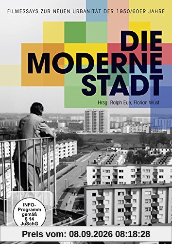 Die moderne Stadt - Filmessays zur neuen Urbanität der 1950/60er Jahre