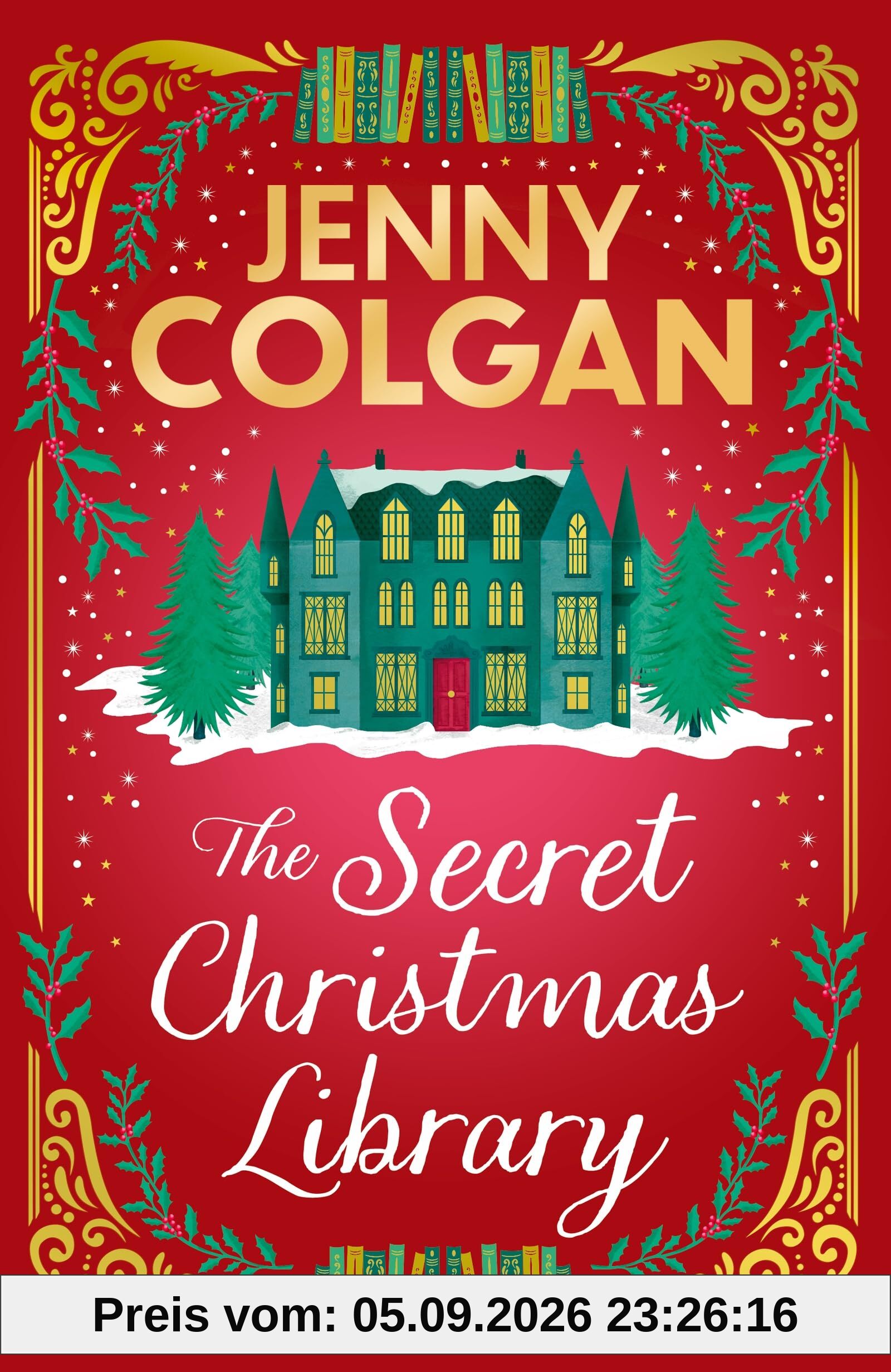 The Secret Christmas Library: The brand-new totally cosy and uplifting festive novel from the Sunday Times bestselling author