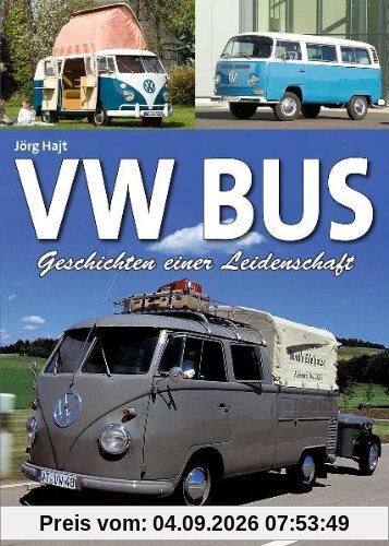 VW Bus: Geschichten einer Leidenschaft
