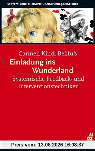 Einladung ins Wunderland: Systemische Feedback- und Interventionstechniken