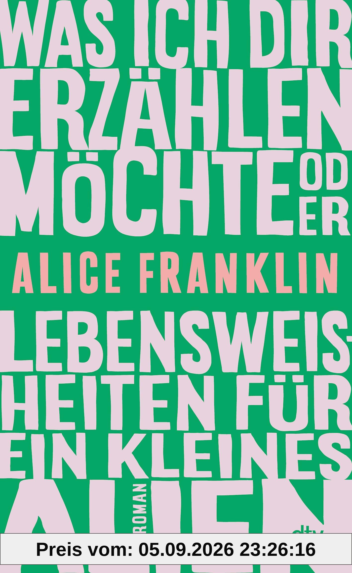 Was ich dir erzählen möchte oder Lebensweisheiten für ein kleines Alien: Roman | »Diese Geschichte ist perfekt für alle, die sich jemals anders, ... gefühlt haben – für jeden also.« Angie Kim