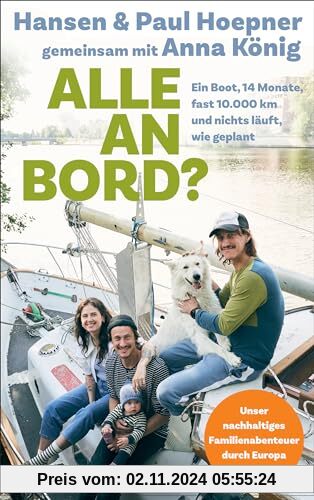 Alle an Bord: Ein Boot, 14 Monate, fast 10.000 Kilometer, und nichts läuft, wie geplant - Unser nachhaltiges Familienabe