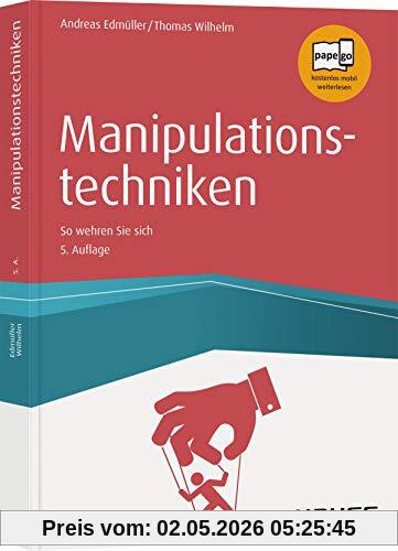 Manipulationstechniken: So wehren Sie sich (Haufe Fachbuch)
