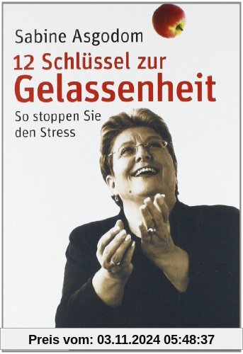 12 Schlüssel zur Gelassenheit: So stoppen Sie den Stress