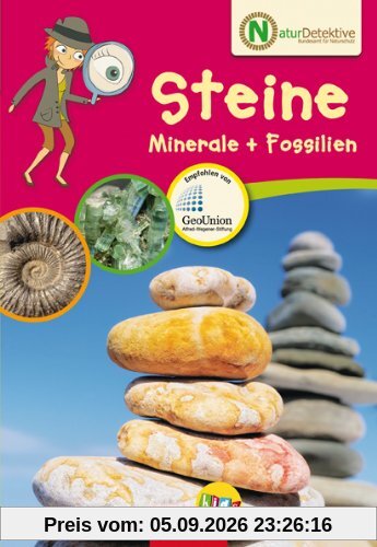 Naturdetektive: Steine, Minerale und Fossilien. Wissen und Beschäftigung für kleine Naturforscher ab 6 Jahren