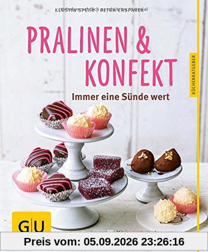 Pralinen & Konfekt: Immer eine Sünde wert (GU Küchenratgeber)