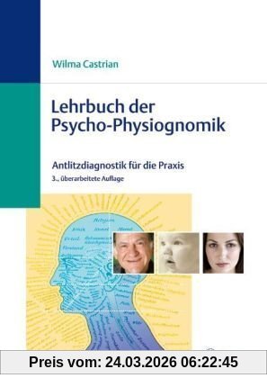 Lehrbuch der Psycho-Physiognomik: Antlitzdiagnostik für die Praxis