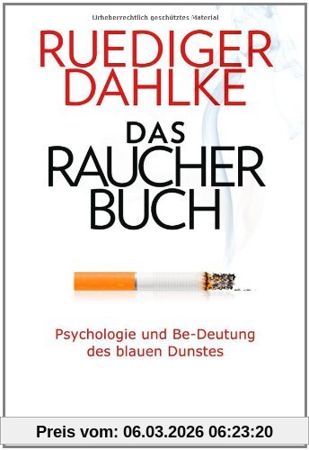 Ruediger Dahlke Das Raucherbuch, Psychologie Und Be-Deutung Des Blauen Dunstes -