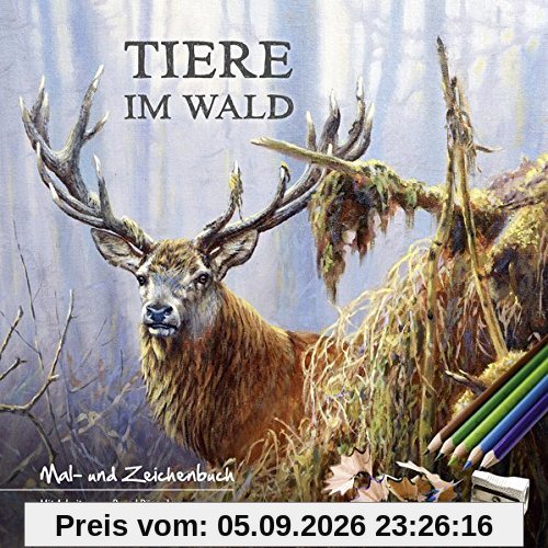 Tiere im Wald: Mal- und Zeichenbuch