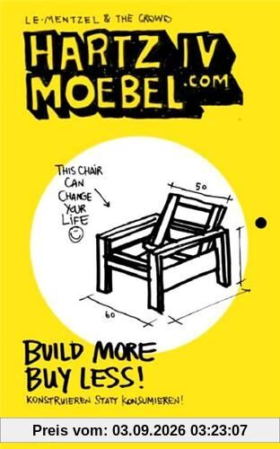 Hartz IV Moebel.com Build More Buy Less !