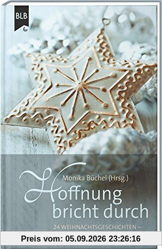 Hoffnung bricht durch: 24 Weihnachtsgeschichten