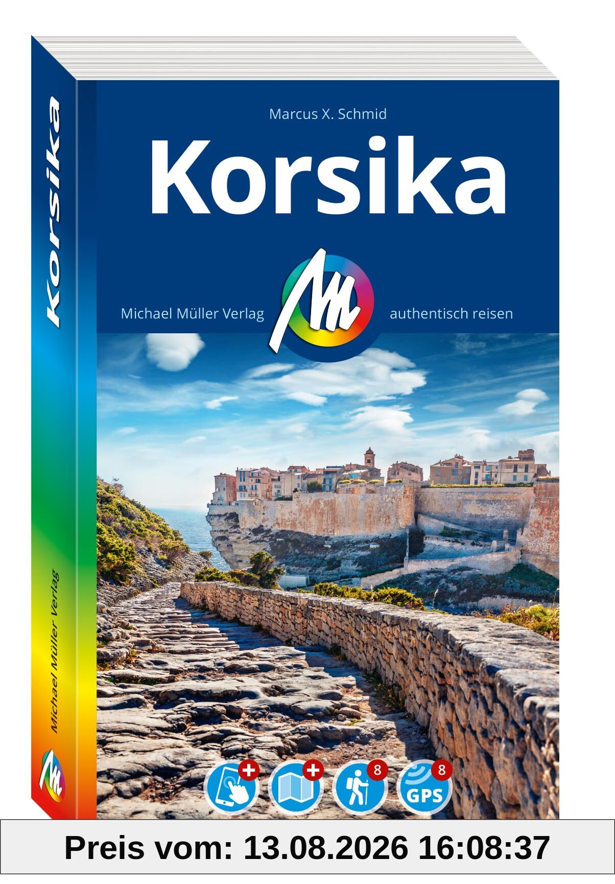 MICHAEL MÜLLER REISEFÜHRER Korsika: 100% authentisch, aktuell und vor Ort recherchiert. Inkl. App. (MM-Reisen)