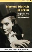 Marlene Dietrich in Berlin - Wege und Orte