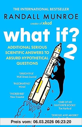 Randall Munroe What If? 2, Additional Serious Scientific Answers To Absurd Hypothetical Questions