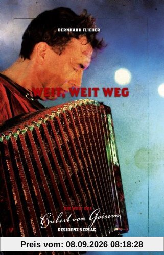 Weit, weit weg: Die Welt des Hubert von Goisern