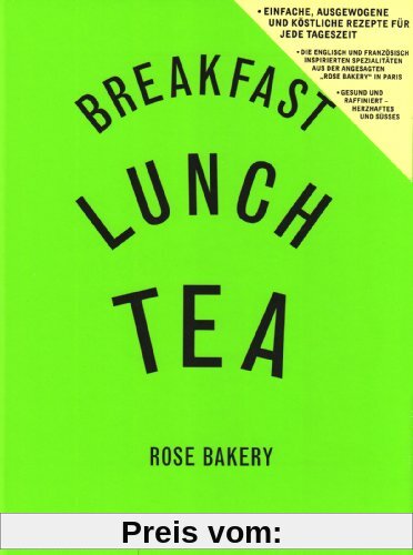 Breakfast Lunch Tea: Rose Bakery