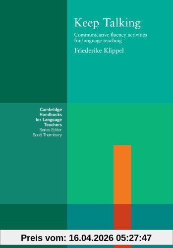 Keep Talking: Communicative Fluency Activities for Language Teaching (Cambridge Handbooks for Language Teachers)