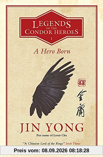 A Hero Born: Legends of the Condor Heroes Vol. 1 (Legends of the Condor Heroes 1)