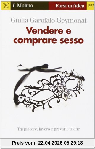 Vendere e comprare sesso. Tra piacere, lavoro e prevaricazione