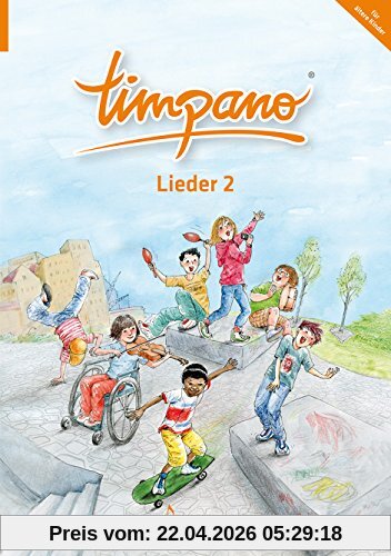 TIMPANO - Lieder 2 (für ältere Kinder). Elementare Musikpraxis in Themenkreisen für Kinder von 0 bis 10. Mit Audio-CD