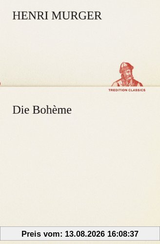 Die Bohème (TREDITION CLASSICS)