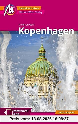 Kopenhagen MM-City Reiseführer Michael Müller Verlag: Individuell reisen mit vielen praktischen Tipps. Inkl. Freischaltcode zur mmtravel® App