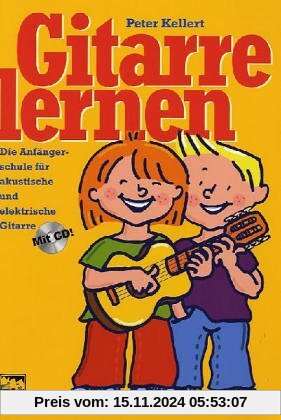 Gitarre lernen: Die Anfängerschule für akustische und elektrische Gitarre. Mit CD