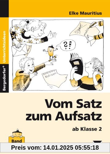 Vom Satz zum Aufsatz - Band 1: 2. bis 4. Klasse: Ab Klasse 2