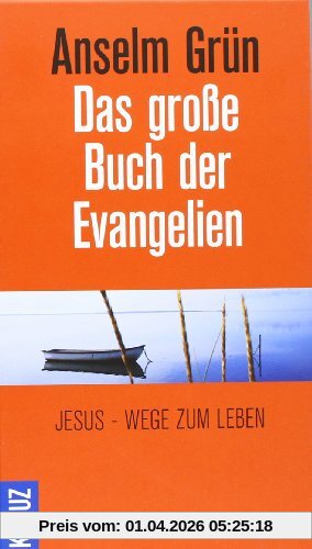 Das große Buch der Evangelien: Jesus - Wege zum Leben