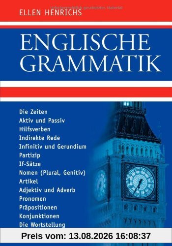 Englische Grammatik: Die Zeiten, Aktiv und Passiv, Hilfsverben, Indirekte Rede, Infinitiv und Gerundium, Partizip, If-Sätze, Nomen (Plural, Genitiv), ... Präpositionen, Konjunktionen, Wortstellung