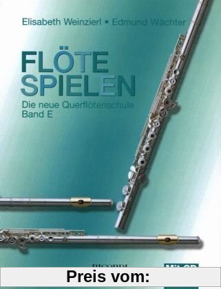 Flöte spielen E: Die neue Querflötenschule