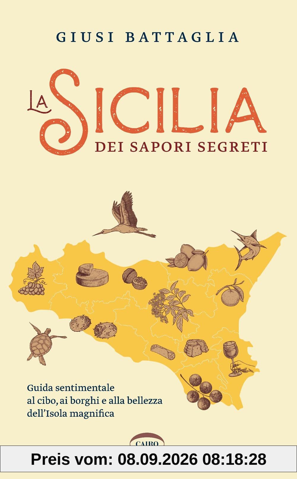 La Sicilia dei sapori segreti. Guida sentimentale al cibo, ai borghi e alla bellezza dell'Isola magnifica (On-Off)