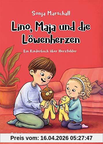 Lino, Maja und die Löwenherzen. Ein Kinderbuch über Herzfehler